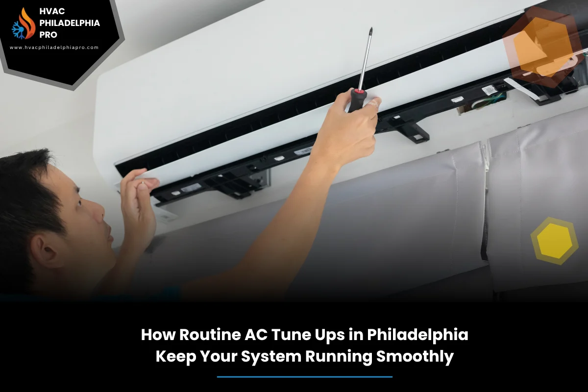 How Routine AC Tune Ups in Philadelphia Keep Your System Running Smoothly